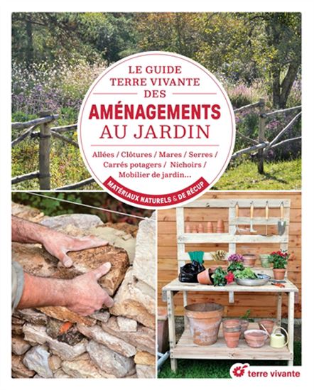 Le Guide Terre vivante des aménagements au jardin - COLLECTIF