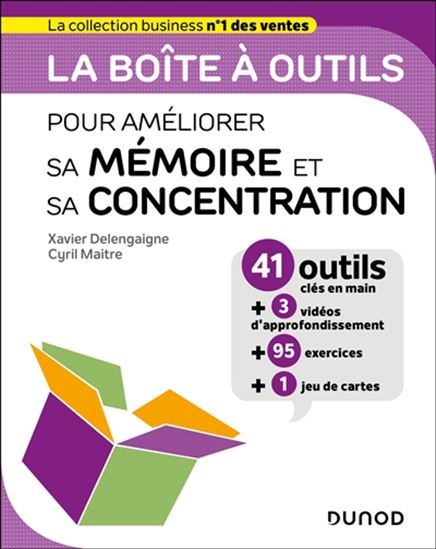 La Boîte à outils pour améliorer sa mémoire et sa concentration N. éd. - XAVIER DELENGAIGNE - CYRIL MAITRE