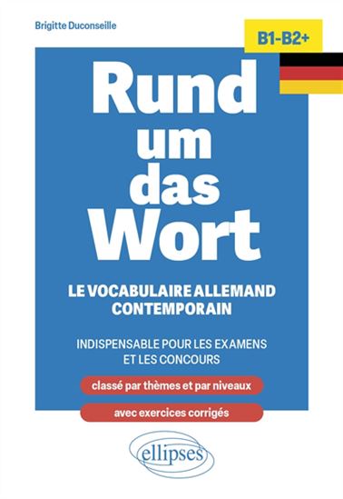 Rund um das Wort : le vocabulaire allemand contemporain - BRIGITTE DUCONSEILLE