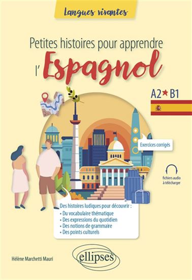 Petites histoires pour apprendre l&#39;espagnol : A2-B1 - HÉLÈNE MARCHETTI MAURI