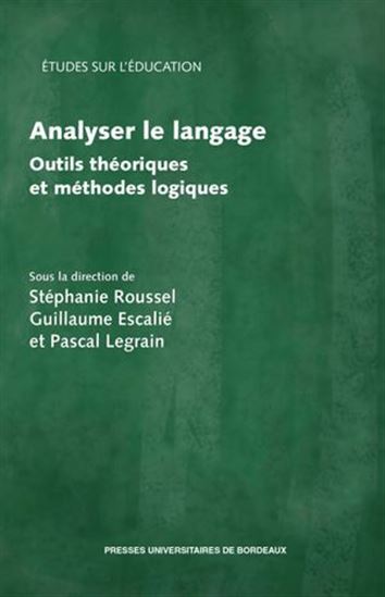 Analyser le langage : outils théoriques et méthodes logiques - COLLECTIF