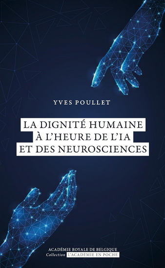 La Dignité humaine à l&#39;heure de l&#39;IA et des neurosciences - YVES POULLET