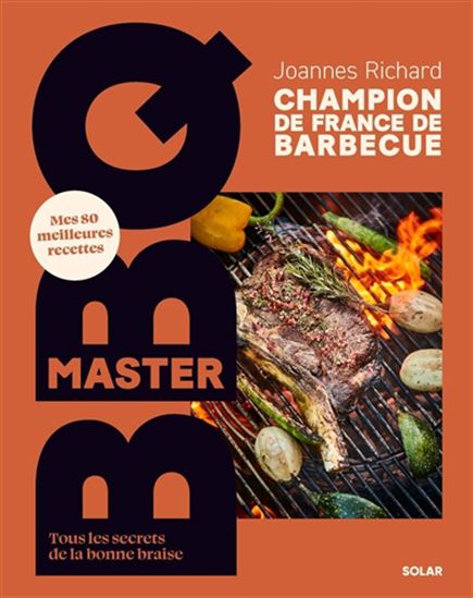 Master BBQ : mes 80 meilleures recettes - JOANNES RICHARD