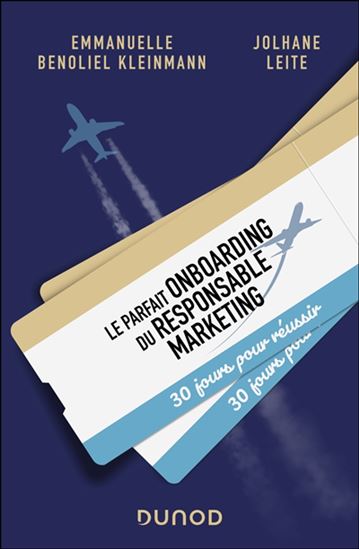 Le Parfait onboarding du responsable marketing : 30 jours pour réussir - EMMANUELLE BENOLIEL KLEINMANN - JOLHANE LEITE