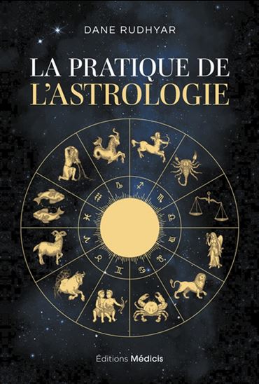 La Pratique de l&#39;astrologie - DANE RUDHYAR