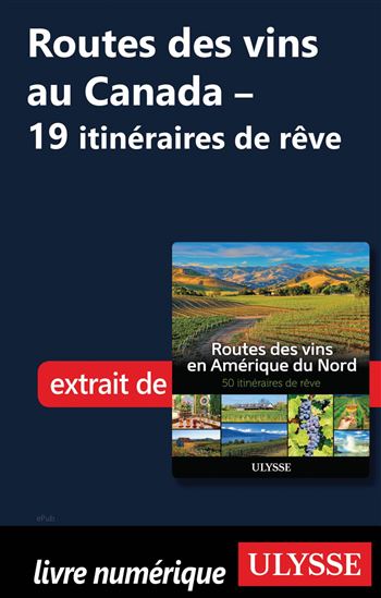 Routes des vins au Canada  - 19 itinéraires de rêve - CONTRIBUTEUR INCONNU