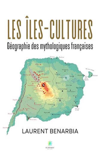 Les îles-cultures - LAURENT BENARBIA