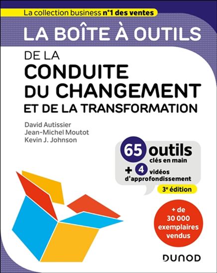 La Boîte à outils de la conduite du changement et de la transformation 3e éd. - DAVID AUTISSIER & AL