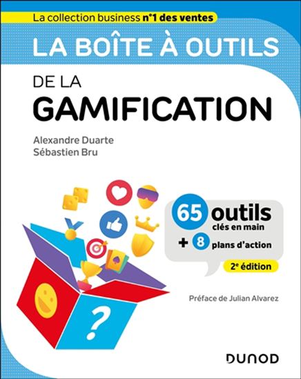 La Boîte à outils de la gamification 2e éd. - ALEXANDRE DUARTE - SÉBASTIEN BRU