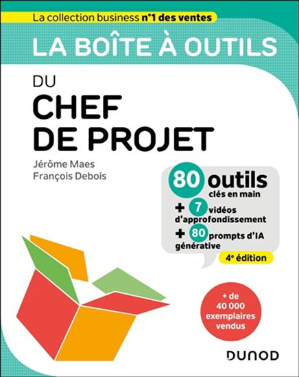 La Boîte à outils du chef de projet 4e éd. - JÉRÔME MAES - FRANÇOIS DEBOIS