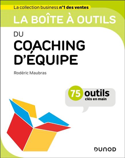 La Boîte à outils du coaching d&#39;équipe - RODÉRIC MAUBRAS