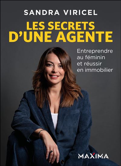 Les Secrets d&#39;une agente : entreprendre et réussir au féminin - SANDRA VIRICEL