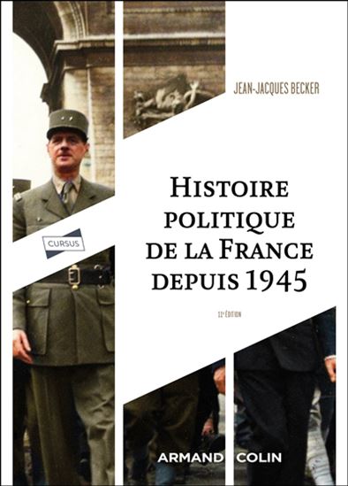 Histoire politique de la France depuis 1945 11e éd. - JEAN-JACQUES BECKER
