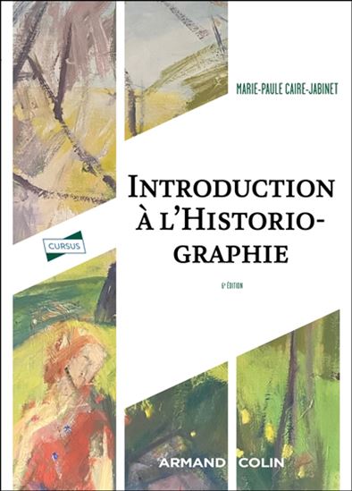 Introduction à l&#39;historiographie 6e éd. - MARIE-PAULE CAIRE-JABINET