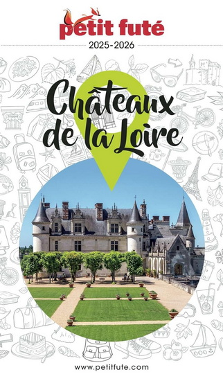 Châteaux de la Loire : 2025 N. éd. - DOMINIQUE AUZIAS - JEAN-PAUL LABOURDETTE