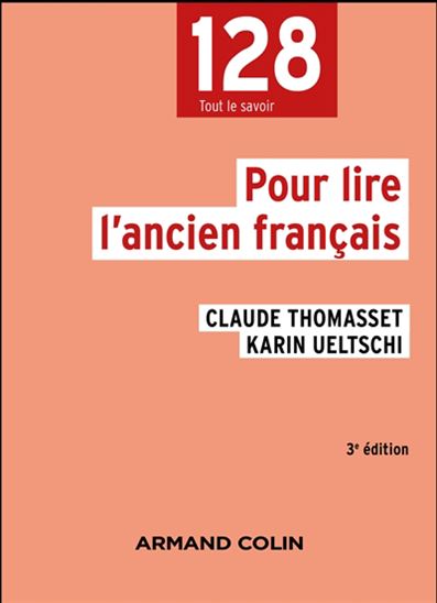 Pour lire l&#39;ancien français 3e éd. - CLAUDE THOMASSET - KARINE UELTSCHI