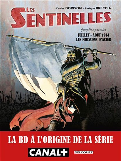 Juillet-août 1914 : les moissons d&#39;acier #01 N. éd. - XAVIER DORISON - ENRIQUE BRECCIA
