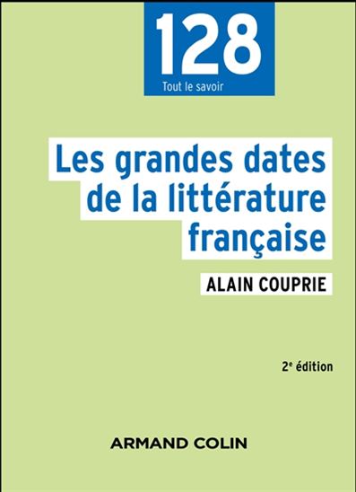 Les Grandes dates de la littérature française 2e éd. - ALAIN COUPRIE