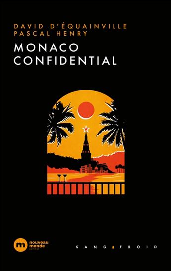 Monaco confidential - DAVID D' EQUAINVILLE - PASCAL HENRY
