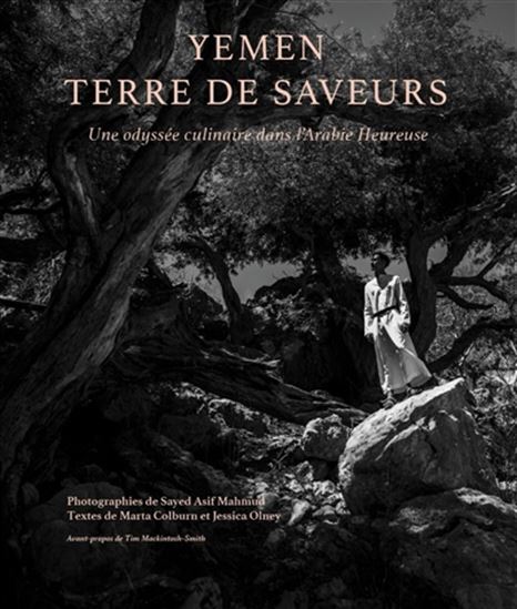 Yémen, terre de saveurs : une odyssée culinaire dans l&#39;Arabie heureuse - MARTHA COLBURN - JESSICA OLMEY