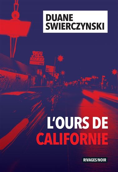 L'Ours de Californie - DUANE SWIERCZYNSKI