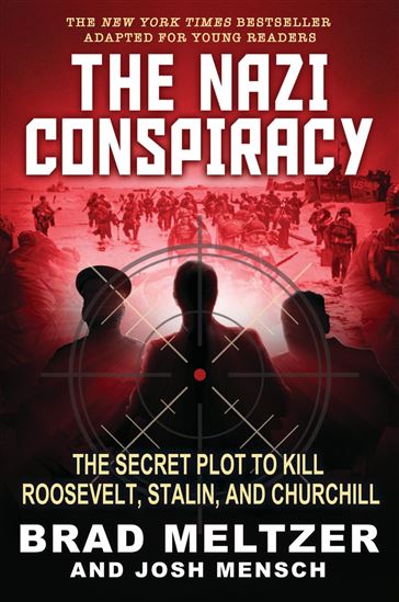 The Nazi Conspiracy: The Secret Plot to Kill Roosevelt, Stalin, and Churchill (Young Reader's Edition) - BRAD MELTZER - JOSH MENSCH