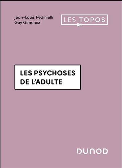 Les Psychoses de l&#39;adulte N. éd. - JEAN-LOUIS PEDINIELLI - GUY GIMENEZ