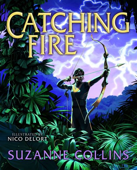 Catching Fire: Illustrated Edition (The Hunger Games #2) - SUZANNE COLLINS - NICO DELORT