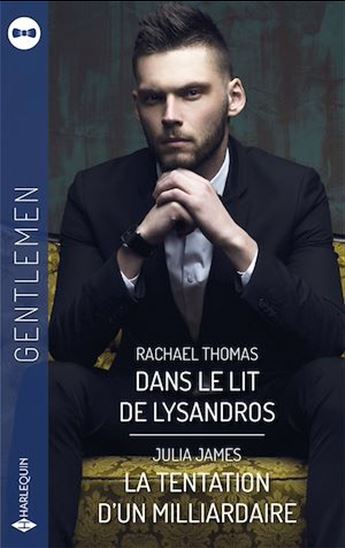 Dans le lit de Lysandros - La tentation d'un milliardaire - JULIA JAMES - RACHAEL THOMAS