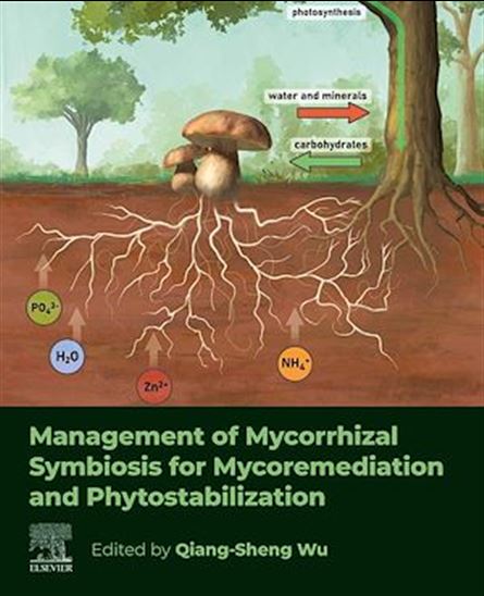 Management of Mycorrhizal Symbiosis for Mycoremediation and Phytostabilization - QIANG-SHENG WU