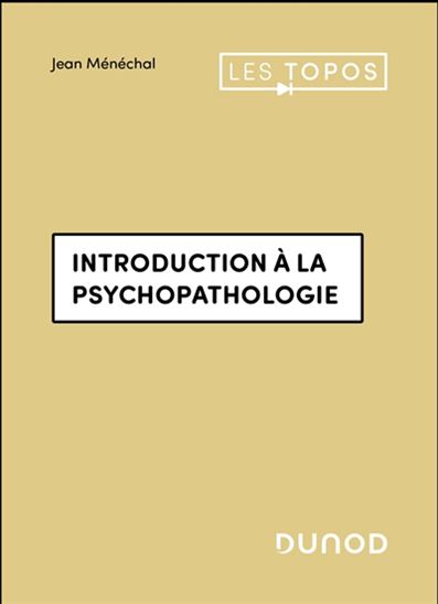Introduction à la psychopathologie N. éd. - JEAN MÉNÉCHAL