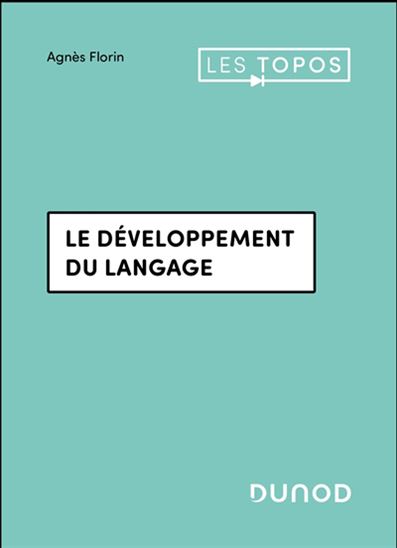 Le Développement du langage N. éd. - AGNÈS FLORIN
