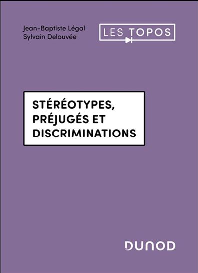 Stéréotypes, préjugés et discriminations N. éd. - JEAN-BAPTISTE LÉGAL - SYLVAIN DELOUVÉE