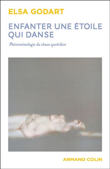 Enfanter une étoile qui danse : Sortir du chaos quotidien - ELSA GODART
