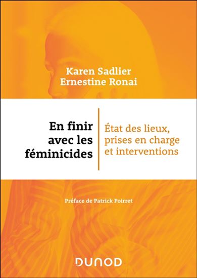 Pour en finir avec les féminicides : état des lieux, prises en charge et interventions - KAREN SADLIER - ERNESTINE RONAI