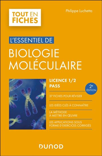 L&#39;Essentiel de biologie moléculaire : licence 1, 2, Pass 2e éd. - PHILIPPE LUCHETTA