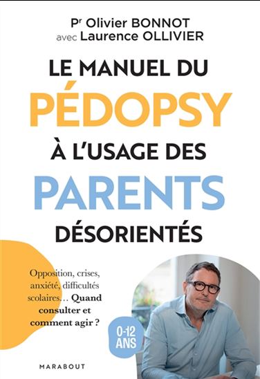 Le Manuel du pédopsy a l&#39;usage des parents désorientés - OLIVIER BONNOT