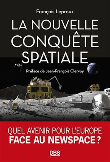 La Nouvelle conquête spatiale - FRANÇOIS LEPROUX