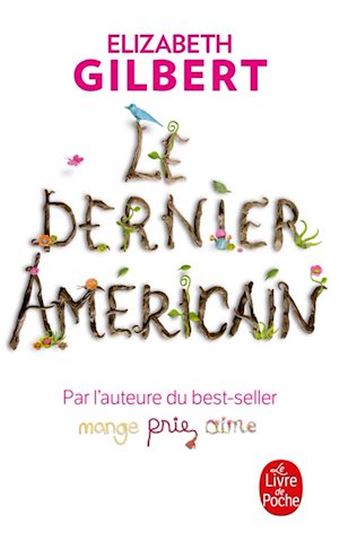 Le Dernier Américain - ELIZABETH GILBERT