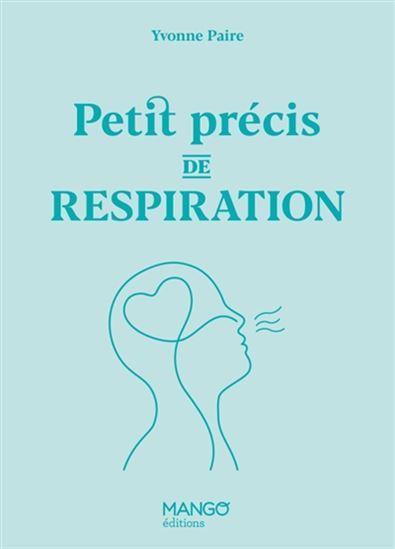 Petit précis de respiration - YVONNE PAIRE