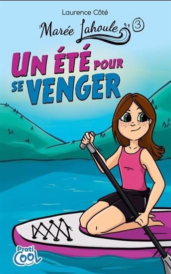 Marée Lahoule : Un été pour se venger #03 - LAURENCE CÔTÉ