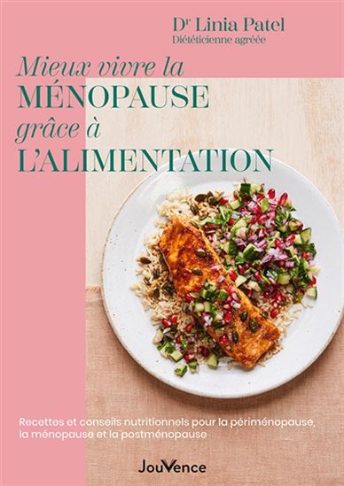 Mieux vivre la ménopause grâce à l&#39;alimentation - LINIA PATEL