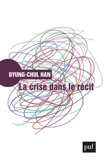 La Crise dans le récit - BYUNG-CHUL HAN