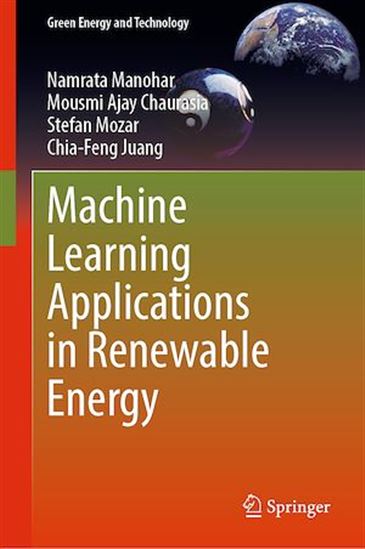 Machine Learning Applications in Renewable Energy - MOUSMI AJAY CHAURASIA - CHIA-FEN JUANG