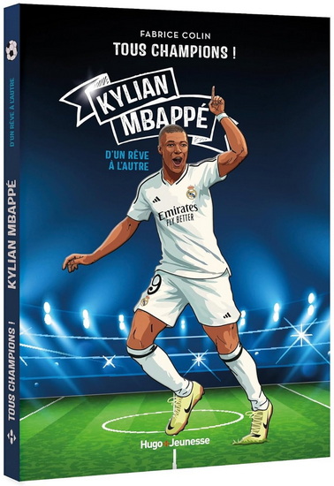 Kylian Mbappé : d&#39;un rêve à l&#39;autre N. éd. - FABRICE COLIN