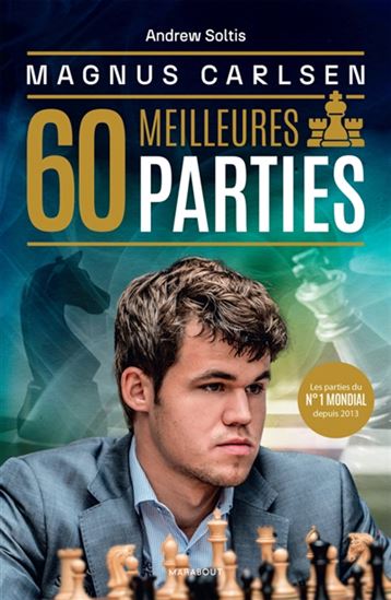 Magnus Carlsen : ses 60 meilleures parties - COLLECTIF