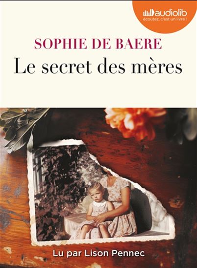 Le Secret des mères (CD MP3) - SOPHIE DE BAERE