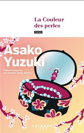 La Couleur des perles - ASAKO YUZUKI