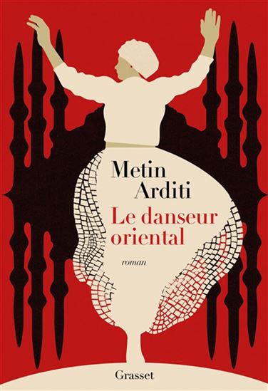 Le Danseur oriental - METIN ARDITI