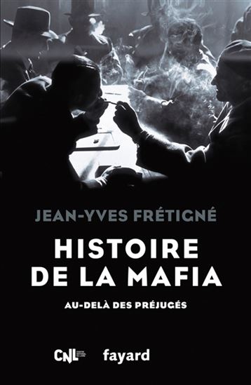 Histoire de la mafia : au-delà des préjugés - JEAN-YVES FRÉTIGNÉ
